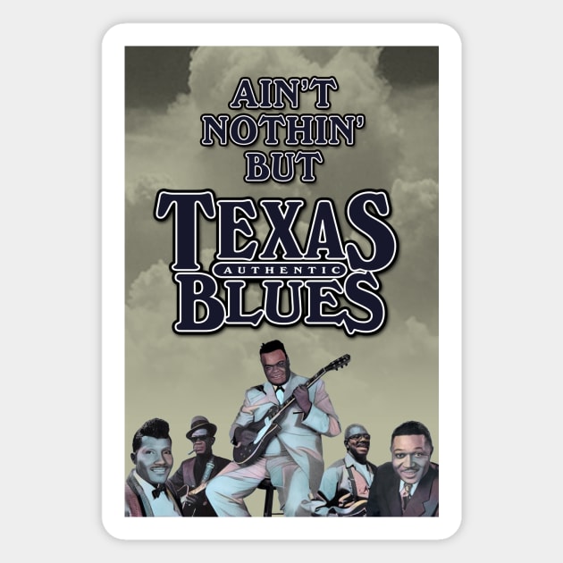 Ain't Nothin' But Authentic - Texas Blues Magnet by PLAYDIGITAL2020